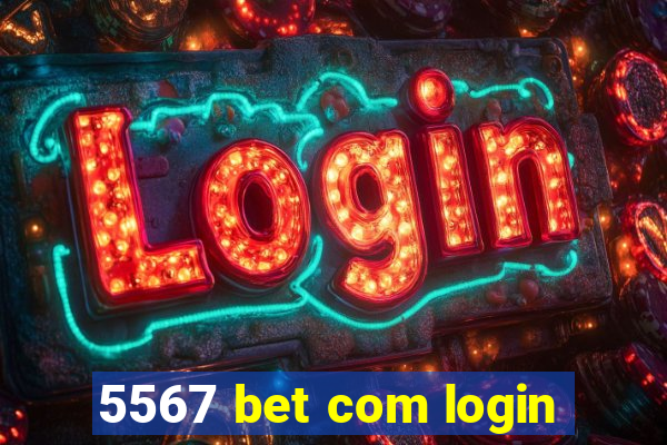 5567 bet com login